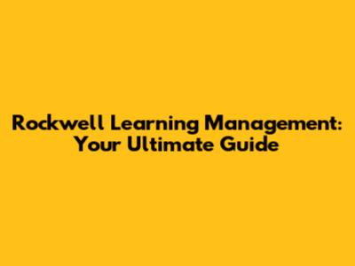 Rockwell Learning Management: Your Ultimate Guide