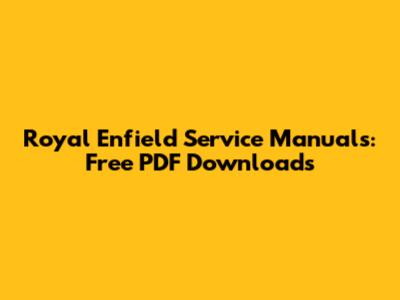Royal Enfield Service Manuals: Free PDF Downloads
