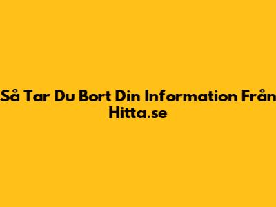 Så Tar Du Bort Din Information Från Hitta.se