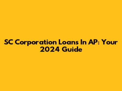 SC Corporation Loans In AP: Your 2024 Guide