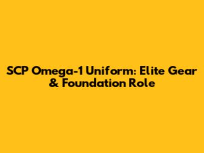SCP Omega-1 Uniform: Elite Gear & Foundation Role