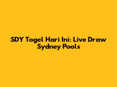 SDY Togel Hari Ini: Live Draw Sydney Pools