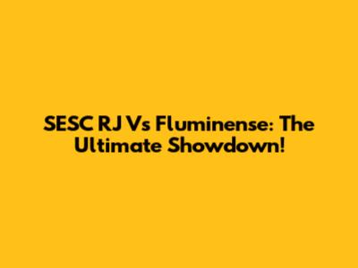 SESC RJ Vs Fluminense: The Ultimate Showdown!