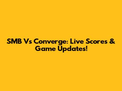 SMB Vs Converge: Live Scores & Game Updates!