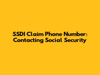 SSDI Claim Phone Number: Contacting Social Security