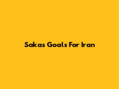 Saka's Goals For Iran