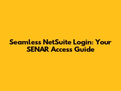 Seamless NetSuite Login: Your SENAR Access Guide