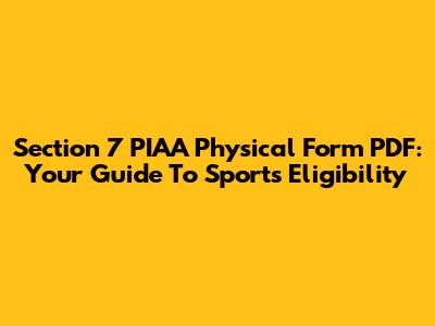 Section 7 PIAA Physical Form PDF: Your Guide To Sports Eligibility