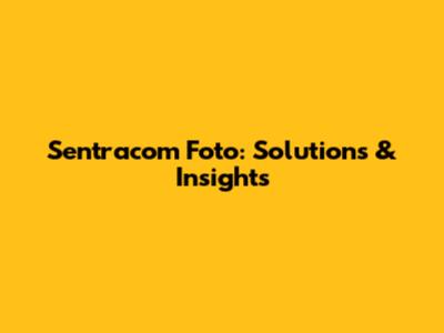 Sentracom Foto: Solutions & Insights