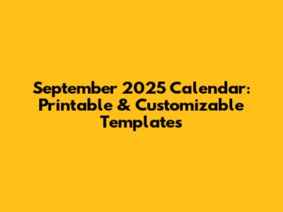 September 2025 Calendar: Printable & Customizable Templates