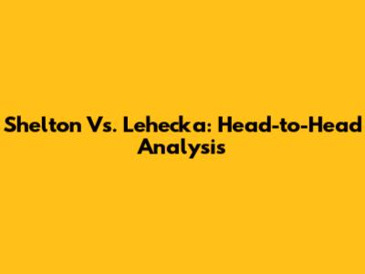 Shelton Vs. Lehecka: Head-to-Head Analysis