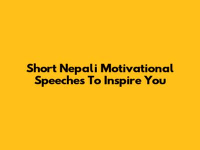 Short Nepali Motivational Speeches To Inspire You