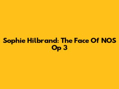 Sophie Hilbrand: The Face Of NOS Op 3