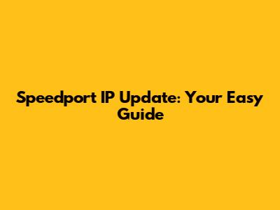Speedport IP Update: Your Easy Guide