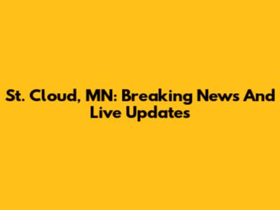 St. Cloud, MN: Breaking News And Live Updates