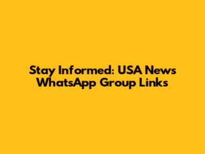 Stay Informed: USA News WhatsApp Group Links