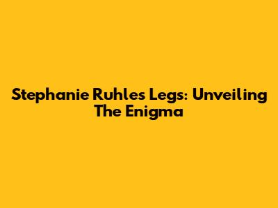 Stephanie Ruhle's Legs: Unveiling The Enigma