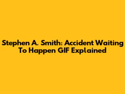 Stephen A. Smith: Accident Waiting To Happen GIF Explained