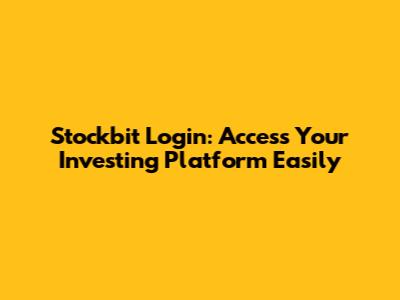 Stockbit Login: Access Your Investing Platform Easily