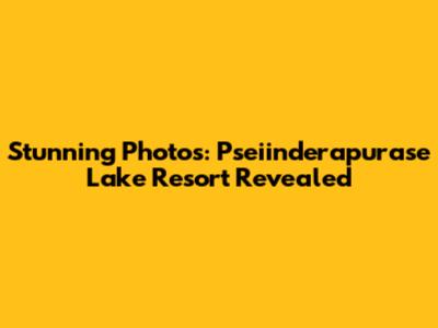Stunning Photos: Pseiinderapurase Lake Resort Revealed