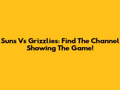 Suns Vs Grizzlies: Find The Channel Showing The Game!
