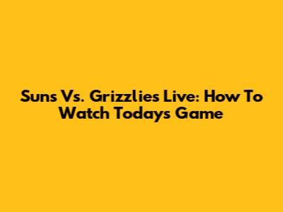 Suns Vs. Grizzlies Live: How To Watch Today's Game