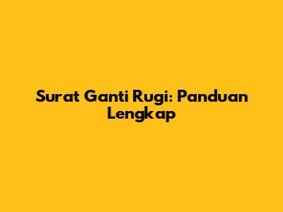 Surat Ganti Rugi: Panduan Lengkap