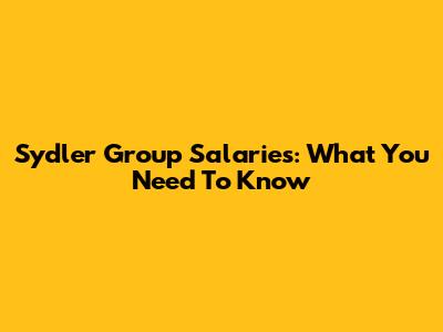 Sydler Group Salaries: What You Need To Know