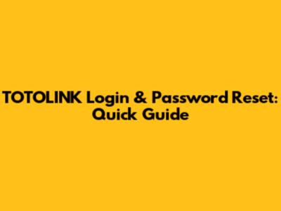 TOTOLINK Login & Password Reset: Quick Guide
