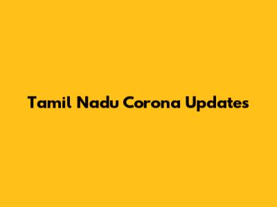 Tamil Nadu Corona Updates