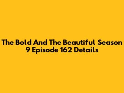 The Bold And The Beautiful Season 9 Episode 162 Details