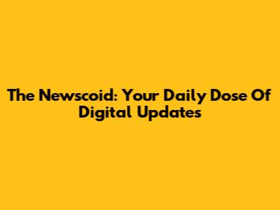 The Newscoid: Your Daily Dose Of Digital Updates