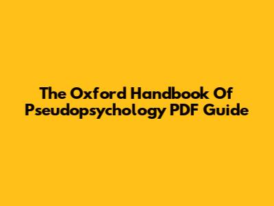 The Oxford Handbook Of Pseudopsychology PDF Guide