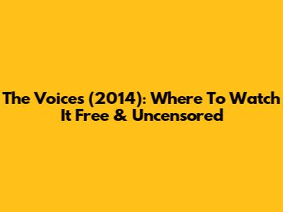 The Voices (2014): Where To Watch It Free & Uncensored