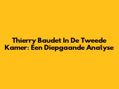 Thierry Baudet In De Tweede Kamer: Een Diepgaande Analyse