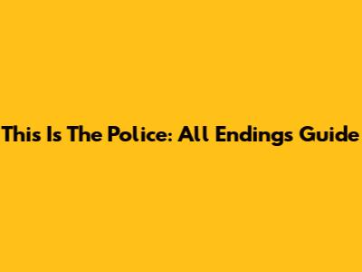 This Is The Police: All Endings Guide