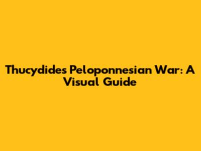 Thucydides' Peloponnesian War: A Visual Guide