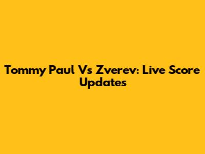Tommy Paul Vs Zverev: Live Score Updates