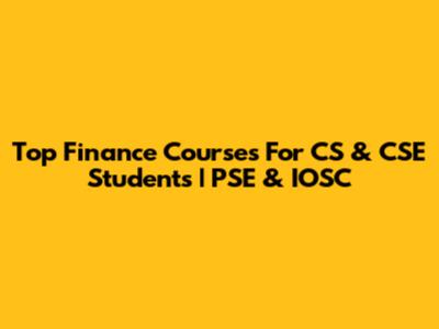 Top Finance Courses For CS & CSE Students | PSE & IOSC