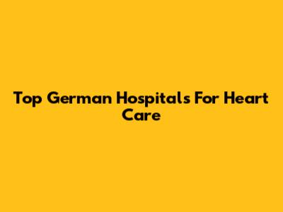 Top German Hospitals For Heart Care