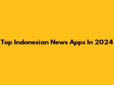 Top Indonesian News Apps In 2024