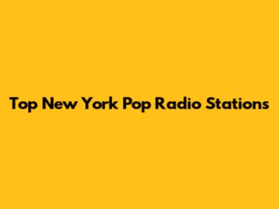 Top New York Pop Radio Stations