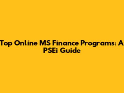 Top Online MS Finance Programs: A PSEi Guide