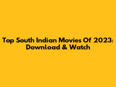 Top South Indian Movies Of 2023: Download & Watch
