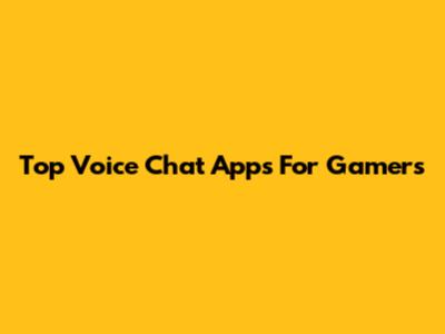 Top Voice Chat Apps For Gamers
