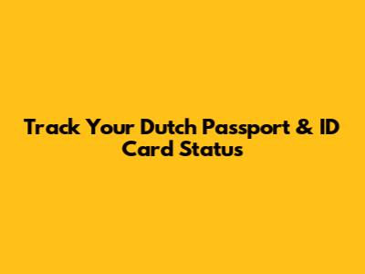 Track Your Dutch Passport & ID Card Status