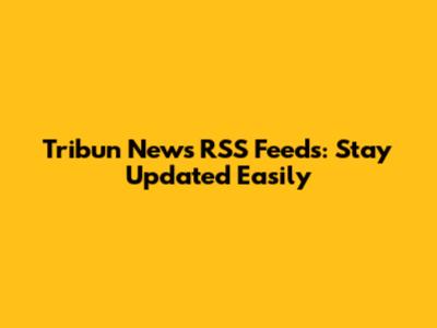 Tribun News RSS Feeds: Stay Updated Easily