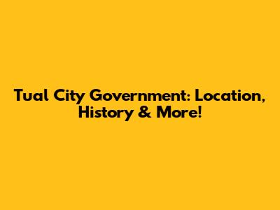 Tual City Government: Location, History & More!