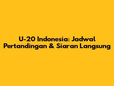 U-20 Indonesia: Jadwal Pertandingan & Siaran Langsung