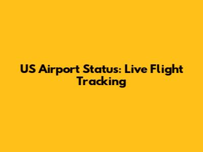 US Airport Status: Live Flight Tracking